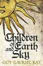 Guy Gavriel Kay `Children of Earth and Sky`