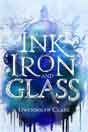 Gwendolyn Clare `Ink, Iron, and Glass`