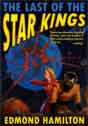 Edmond Hamilton `The Last of the Star Kings: The Lost Finale to the Cosmic Saga`