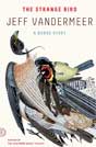 Jeff VanderMeer `The Strange Bird`