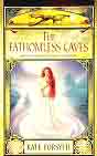 Kate Forsyth `The Fathomless Caves` (  )