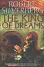 Robert Silverberg “The King of Dreams”