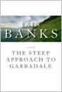 Iain Banks `The Steep Approach to Garbadale`