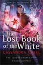 Cassandra Clare, Wesley Chu `The Lost Book of the White`