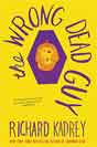 Richard Kadrey `The Wrong Dead Guy`