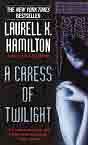 Laurel K. Hamilton `A Caress of Twilight`