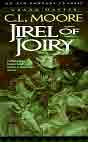 C. L. Moore `Jirel of Joiry`