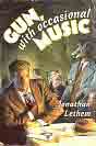 Jonathan (Allen) Lethem `Gun, With Occasional Music`