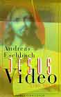 Andreas Eschbach `Das Jesus Video`