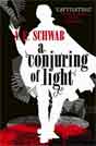 Victoria Schwab `A Conjuring of Light`