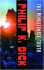 Philip K. Dick `The Penultimate Truth`