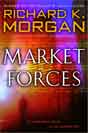 Richard K. Morgan `Market Forces`