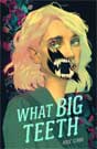 Rose Szabo `What Big Teeth`