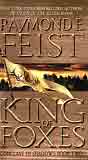 Raymond E. Feist `King of Foxes`