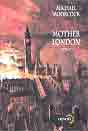 Michael Moorcock `Mother London`