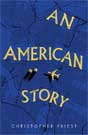 Christopher Priest `An American Story`