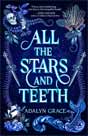 Adalyn Grace `All the Stars and Teeth`