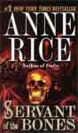 Anne Rice `Servant of the Bones`