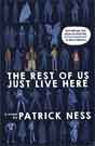 Patrick Ness `The Rest of Us Just Live Here`