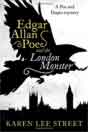 Karen Lee Street `Edgar Allan Poe and the London Monster`