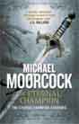 Michael Moorcock `The Eternal Champion`