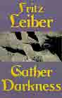 Fritz Leiber `Gather, Darkness`