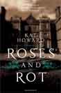 Kat Howard `Roses and Rot`