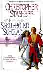 Christopher Stasheff `The Spell-Bound Scholar`