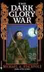 Michael A Stackpole `The Dark Glory War`