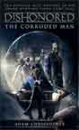 Adam Christopher `Dishonored: The Corroded Man`