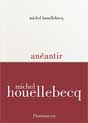 Michel Houellebecq `Aneantir`