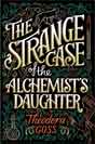 Theodora Goss `The Strange Case of the Alchemist's Daughter`