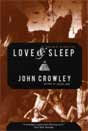 John Crowley `Love & Sleep`