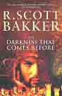 R. Scott Bakker `The Darkness that Comes Before` (  )