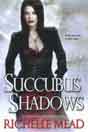 Richelle Mead `Succubus Shadows`