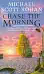 Michael Scott Rohan `Chase the Morning`