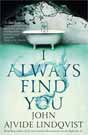 John Ajvide Lindqvist `I Always Find You` (`Rorelsen`)