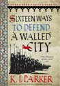 K.J.Parker `Sixteen Ways to Defend a Walled City`