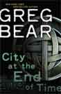 Greg Bear `City at the End of Time`