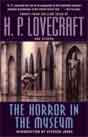 H.P. Lovecraft  and others `The Horror in the Museum`