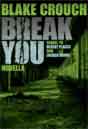 Blake Crouch `Break You`