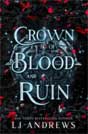 LJ Andrews `Crown of Blood and Ruin`