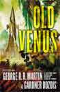 `Old Venus` Ed. George Martin, Gardner Dozois