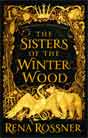 Rena Rossner `The Sisters of the Winter Wood`