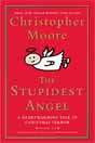 Christopher Moore `The Stupidest Angel: A Heartwarming Tale of Christmas Terror`