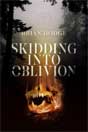 Brian Hodge `Skidding into Oblivion`