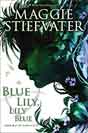 Maggie Stiefvater `Blue Lily, Lily Blue`