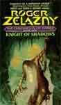 Roger Zelazny `Knight of Shadow`