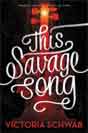 Victoria Schwab `This Savage Song`