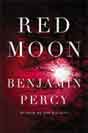 Benjamin Percy `Red Moon`